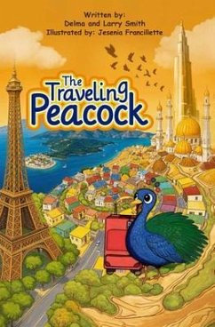 The Traveling Peacock (eBook, ePUB) - Larry Smith, Delma And