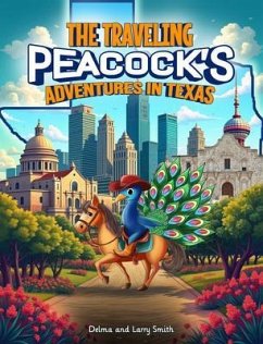 The Traveling Peacock's (eBook, ePUB) - Larry Smith, Delma And