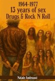 Thirteen Years of Sex, Drugs & Rock N Roll (eBook, ePUB)