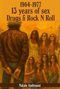 Cover Thirteen Years of Sex, Drugs & Rock N Roll (eBook, ePUB)