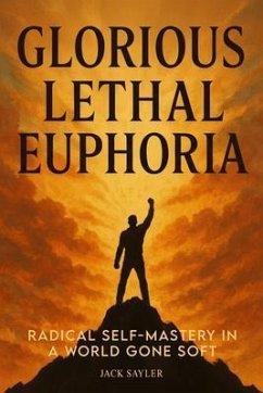 Glorious Lethal Euphoria (eBook, ePUB) - Sayler, Jack