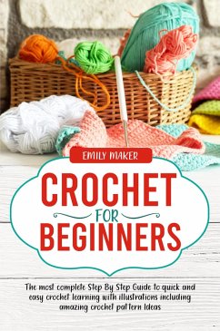 Crochet For Beginners (eBook, ePUB) - Maker, Emily