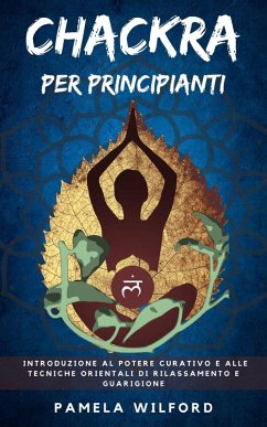 Chackra per Principianti (eBook, ePUB) - Wilford, Pamela