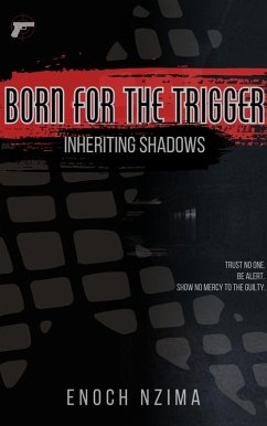 Born for the Trigger (eBook, ePUB) - Nzima, Enoch
