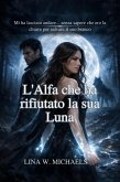 L'Alfa che ha rifiutato la sua Luna (eBook, ePUB)