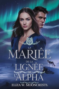 La Mariée De La Lignée De L'alpha (eBook, ePUB) - Mooncrests, Eliza W.