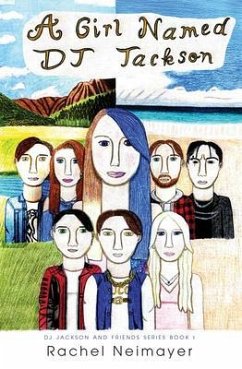 A Girl Named DJ Jackson (eBook, ePUB) - Neimayer, Rachel A Girl Named DJ Jackson (eBook, ePUB) - Neimayer, Rachel