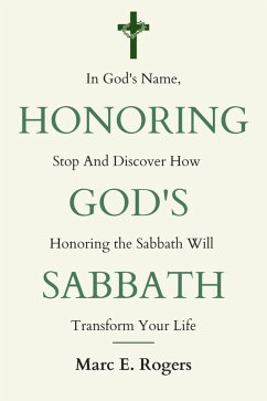 Honoring God's Sabbath (eBook, ePUB) - Rogers, Marc E.