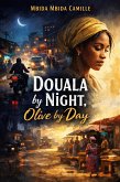 Douala by Night, Olive by Day (eBook, ePUB)