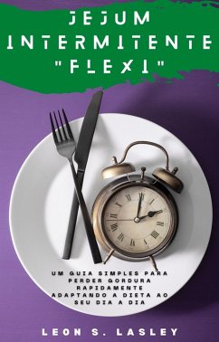 Jejum intermitente Flexi (eBook, ePUB) - S. Lasley, Leon