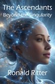 The Ascendants Beyond the Singularity (eBook, ePUB)