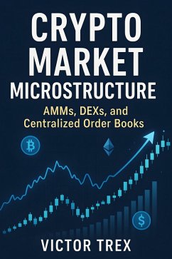 Crypto Market Microstructure (eBook, ePUB) - Trex, Victor