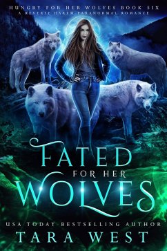 Fated for Her Wolves (Hungry for Her Wolves, #6) (eBook, ePUB) - West, Tara