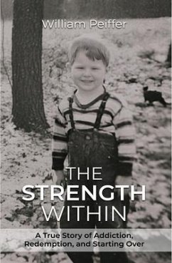 The Strength Within (eBook, ePUB) - Peiffer, William The Strength Within (eBook, ePUB) - Peiffer, William