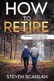 How to Retire (eBook, ePUB) How to Retire (eBook, ePUB)