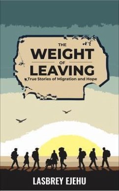 THE WEIGHT OF LEAVING (eBook, ePUB) - Ejehu, Lasbrey