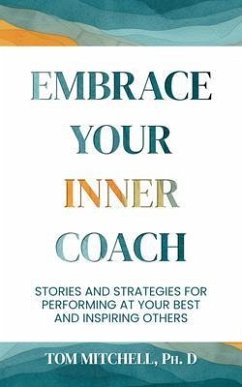 Embrace Your Inner Coach (eBook, ePUB) - Mitchell, Tom G