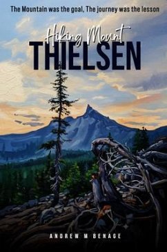 Hiking Mount Thielsen (eBook, ePUB) - Benage, Andrew M