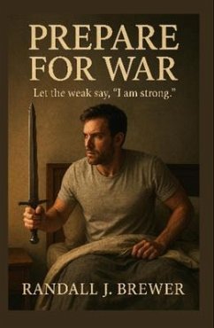 Prepare for War (eBook, ePUB) - Brewer, Randall J.