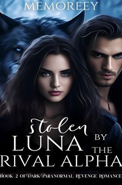 Stolen Luna By The Rival Alpha (eBook, ePUB) - Memoree
