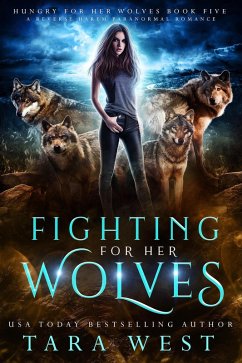 Fighting for Her Wolves (Hungry for Her Wolves, #5) (eBook, ePUB) - West, Tara