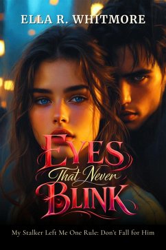 Eyes That Never Blink (eBook, ePUB) - R. Whitmore, Ella Eyes That Never Blink (eBook, ePUB) - R. Whitmore, Ella