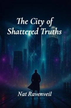 The City of Shattered Truths (eBook, ePUB) - Ravenveil, Nat