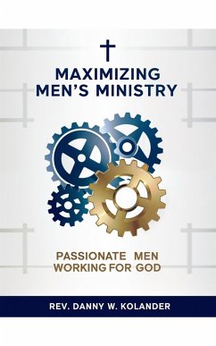 Maximizing Men's Ministry (eBook, ePUB) - Kolander, Rev. Danny W.