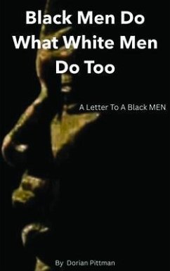 Black Men Do What White Men Do Too. (eBook, ePUB) - Pittman, Dorian