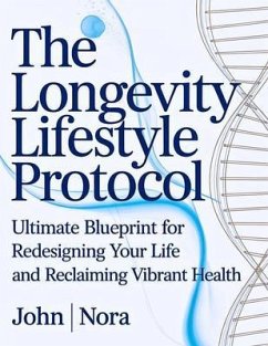 THE LONGEVITY LIFESTYLE PROTOCOL (eBook, ePUB) - Nora, John