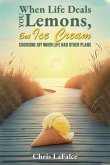 When Life Deals You Lemons, Eat Ice Cream (eBook, ePUB)