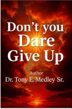 Don't You Dare Give Up (eBook, ePUB) - Medley, Tony
