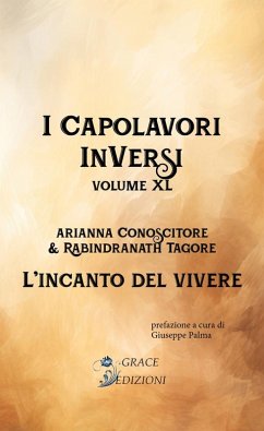 I Capolavori InVersi XL: L'incanto del vivere (eBook, ePUB) - Conoscitore, Arianna