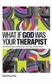 What if God Was Your Therapist (eBook, ePUB)