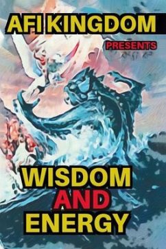 WISDOM AND ENERGY (eBook, ePUB) - Kingdom, Afi
