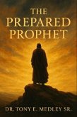 The Prepared Prophet (eBook, ePUB)