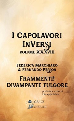 Cover I Capolavori InVersi XXXVIII: Frammenti! Divampante fulgore (eBook, ePUB)