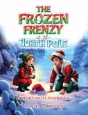 The Frozen Frenzy at the North Pole (eBook, ePUB)