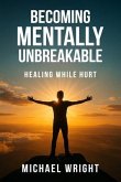 Becoming Mentally Unbreakable (eBook, ePUB)
