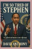 I'm So Tired of Stephen (eBook, ePUB) I'm So Tired of Stephen (eBook, ePUB)