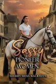 Sassy Pioneer Women (eBook, ePUB)