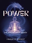 POWER: The Dragon's Deep Breath (eBook, ePUB) POWER: The Dragon's Deep Breath (eBook, ePUB)