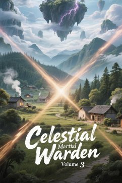 Celestial Martial Warden, Volume 3 (eBook, ePUB) - Zenithnovels