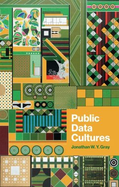 Public Data Cultures (eBook, ePUB) - Gray, Jonathan W. Y.
