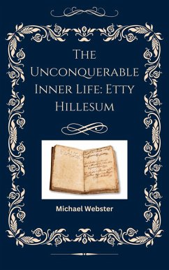 The Unconquerable Inner Life: Etty Hillesum (eBook, ePUB) - Webster, Michael