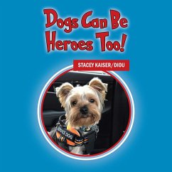 Cover Dogs Can Be Heroes Too! (eBook, ePUB)