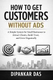 How to Get Customers Without Ads (The Organic Growth Series, #1) (eBook, ePUB)