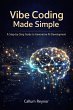 Vibe Coding Made Simple: A Step-by-Step... - Bild 1
