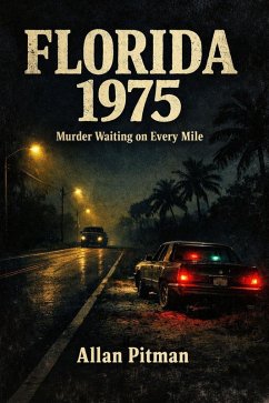 FLORIDA 1975 Murder Waiting on Every Mile (eBook, ePUB) - Pitman, Allan