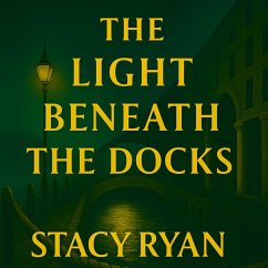 The Light Beneath The Docks (The lightkeeper chronicles, #2) (eBook, ePUB) - Ryan, Stacy
